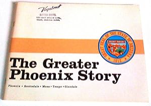 Seller image for The Greater Phoenix story, Phoenix, Scottsdale, Mesa, Tempe, Glendale. for sale by Claudine Bouvier