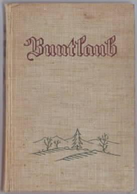 Buntlaub : ein heiteres Buch für Natur- und Jagdfreunde Herausgegeben von Wilhelm Hochgreve, mit ...