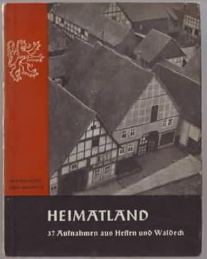 Heimatland : 37 Aufnahmen aus Hessen und Waldeck Fritz Lometsch (Hrsg.)