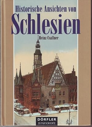 Historische Ansichten von Schlesien Heinz Csallner