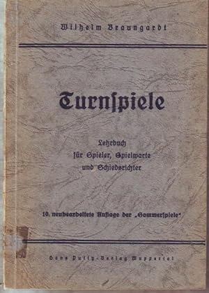 Seller image for Turnspiele : Lehrbuch fr Spielwarte und Schiedsrichter Hrsg. von Wilhelm Braungardt for sale by Ralf Bnschen