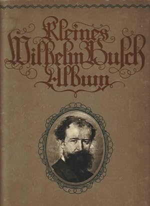 Kleines Wilhelm Busch-Album : Sammlung lustiger Bildergeschichten mit etwa 450 Bildern und einem ...