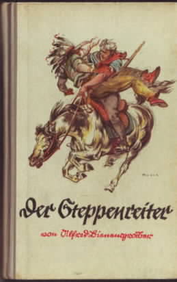 Imagen del vendedor de Der Steppenreiter : Erzhlung fr die Jugend. Alfred Bienengrber. a la venta por Ralf Bnschen
