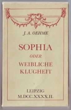 Seller image for Sophia oder weibliche Klugheit Johann August Oehme for sale by Ralf Bnschen