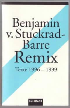 Bild des Verkufers fr Remix : Texte 1996 - 1999 Benjamin v. Stuckrad-Barre zum Verkauf von Ralf Bnschen
