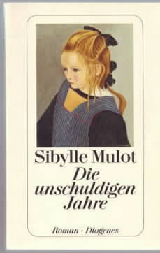 Imagen del vendedor de Die unschuldigen Jahre : Roman. Sibylle Mulot. detebe 23247. a la venta por Ralf Bnschen