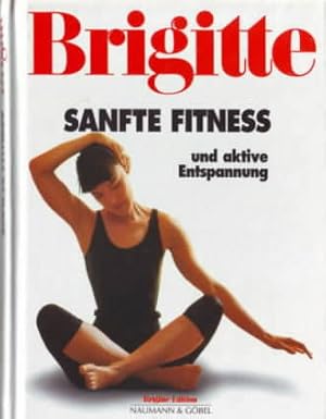 Bild des Verkufers fr Brigitte : sanfte Fitness und aktive Entspannung. Von Iris Bader und Christa Mller. zum Verkauf von Ralf Bnschen