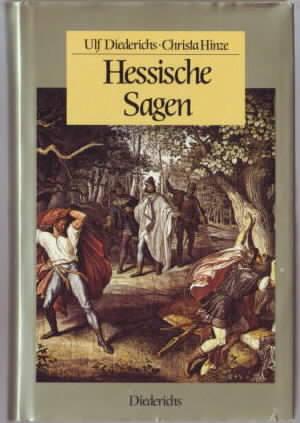 Hessische Sagen Herausgegeben von Ulf Diederichs und Christa Hinze