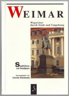 Weimar : Wegweiser durch Stadt und Umgebung - Stadtführer mit Stadtplan. mit Beitr. von Dorothee ...