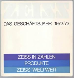 Zeiss : das Geschäftsjahr 1972/73