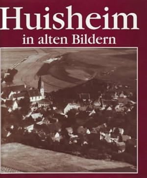 Bild des Verkufers fr Huisheim in alten Bildern : Impressionen aus Huisheims Vergangenheit in Bild und Wort ; aus Anla von "800 Jahre Huisheim" im Jubilumsjahr 1997 hrsg. von der Gemeinde Huisheim ,Text: Walter Barsig zum Verkauf von Ralf Bnschen