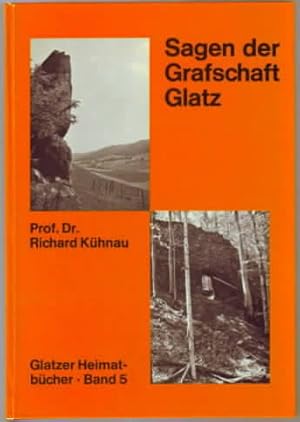 Sagen der Grafschaft Glatz. von Prof. Dr. Richard Kühnau. Glatzer Heimatbücher Band 5.