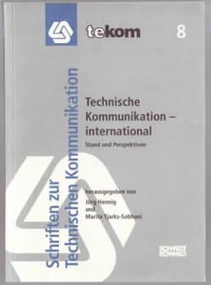 Technische Kommunikation - international : Stand und Perspektiven herausgegeben von Jörg Henning ...