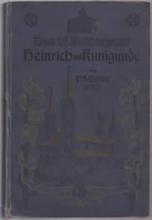 Das heilige Kaiserpaar Heinrich und Kunigunde : in seinem tugendreichen und verdienstvollen Leben...