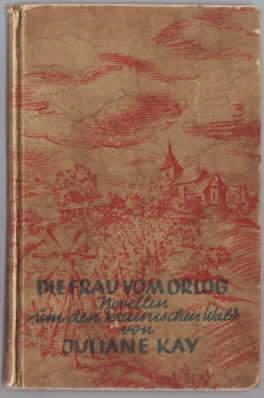 Die Frau vom Orlog : Novellen um den krainischen Wald Juliane Kay