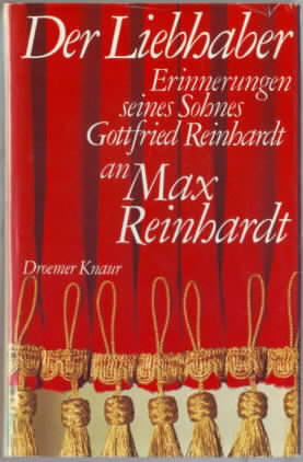 Der Liebhaber : Erinnerungen seines Sohnes Gottfried Reinhardt an Max Reinhardt Gottfried Reinhardt