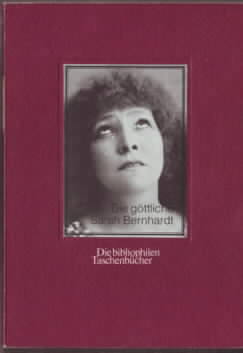 Bild des Verkäufers für Die göttliche Sarah Bernhardt hrsg. und mit einem Vorwort von Maria Moog-Grünewald zum Verkauf von Ralf Bönschen
