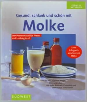 Bild des Verkufers fr Gesund, schlank und schn mit Molke : Kuren fr Herz, Kreislauf, Magen, Darm und Leber ; mit Molke Blutdruck, Cholesterin und Stoffwechsel normalisieren Ute Frangenberg zum Verkauf von Ralf Bnschen