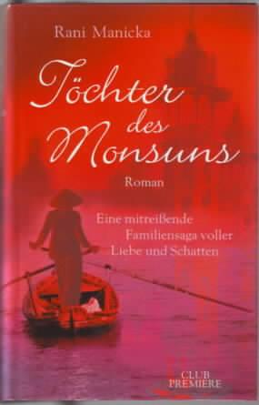 Immagine del venditore per Tchter des Monsuns : Roman Rani Manicka, aus dem Englischen von Anke Caroline Burger venduto da Ralf Bnschen