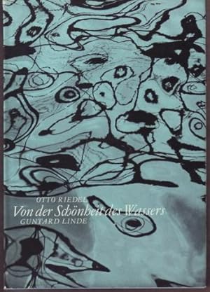 Imagen del vendedor de Von der Schnheit des Wassers : Besinnliches in Wort und Bild Text von Otto Riedel, Fotos von Guntard Linde, Hrsg. von d. Pressestelle d. Evang.-Luth. Kirche in Thringen a la venta por Ralf Bnschen