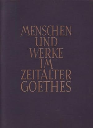 Menschen und Werke im Zeitalter Goethes : ein Bilderwerk von Hans Ludwig Oeser Hans Ludwig Oeser