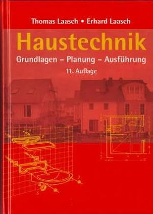 Bild des Verkufers fr Haustechnik : Grundlagen - Planung - Ausfhrung Thomas Laasch, Erhard Laasch zum Verkauf von Ralf Bnschen