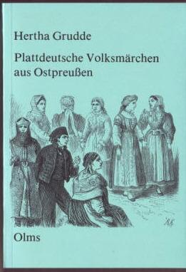 Plattdeutsche Volksmärchen aus Ostpreussen Hertha Grudde