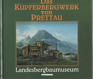 Das Kupferbergwerk von Prettau : Südtiroler Landesbergbaumuseum. Rudolf Tasser ; Norbert Scantamb...