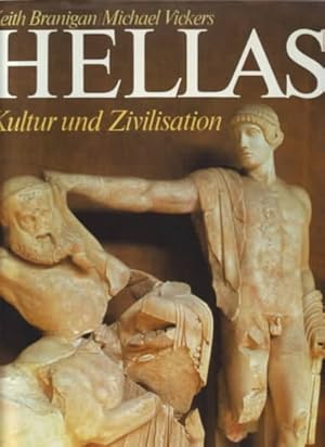 Seller image for Hellas : Kultur und Zivilisation. Keith Branigan ; Michael Vickers. Ins Dt. bertr. von Melanie Walz. for sale by Ralf Bnschen