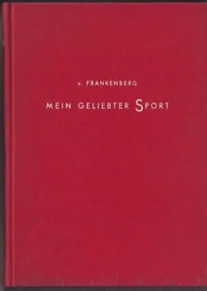 Mein geliebter Sport. Richard von Frankenberg, Illustrationen von Erich Strenger.