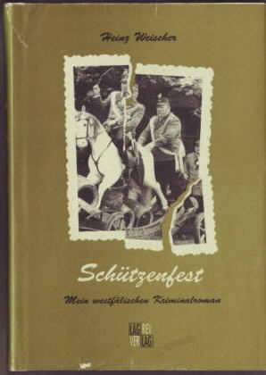 Schützenfest : mein westfälischer Kriminalroman Heinz Weischer