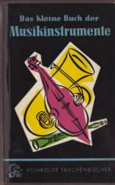 Bild des Verkufers fr Das kleine Buch der Musikinstrumente Wilhelm Stauder zum Verkauf von Ralf Bnschen