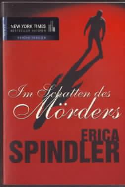 Bild des Verkufers fr Im Schatten des Mrders : Roman Erica Spindler. Aus dem Amerikan. von Judith Heisig zum Verkauf von Ralf Bnschen