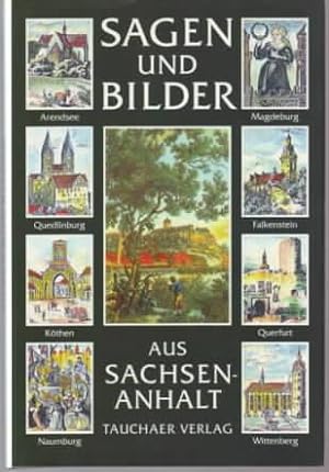 Sagen und Bilder aus Sachsen-Anhalt. nacherzählt und erläutert von Hanns H. F. Schmidt.