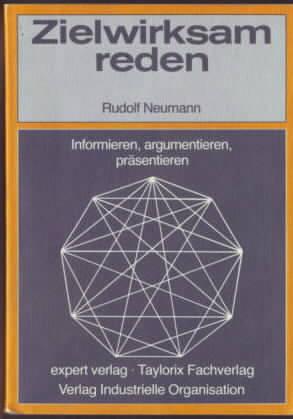 Bild des Verkufers fr Zielwirksam reden : informieren, argumentieren, prsentieren, diskutieren, lehren, verkaufen Rudolf Neumann zum Verkauf von Ralf Bnschen