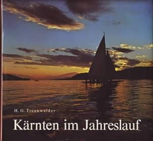 Bild des Verkufers fr Krnten im Jahreslauf Hans G. Trenkwalder. Texte: Heinz Felsbach . Zu d. Bildern: Eduard Schober zum Verkauf von Ralf Bnschen