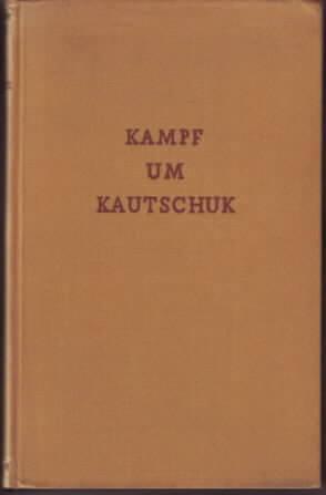 Kampf um Kautschuk Wolfgang Jünger