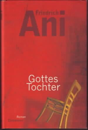 Imagen del vendedor de Gottes Tochter : Roman Friedrich Ani a la venta por Ralf Bnschen
