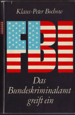 Immagine del venditore per FBI : das Bundeskriminalamt greift ein. Klaus-Peter Bochow. venduto da Ralf Bnschen