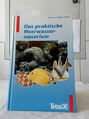 Bild des Verkufers fr Das praktische Meerwasseraquarium. Bernd Schmitt, Steffen Schmitt. zum Verkauf von Ralf Bnschen