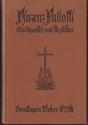 Vinzenz Pallotti : Ein Apostel und Mystiker ; 1795-1850 Eugen Weber