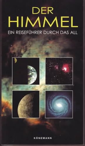 Der Himmel : ein Reiseführer durch das All. Philippe Henarejos. [Übers. aus dem Franz.: Werner Ho...