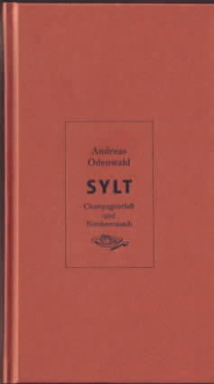 Seller image for Sylt : Champagnerluft und Nordseerausch. Andreas Odenwald. Mit Fotogr. von Michael Rosch. for sale by Ralf Bnschen