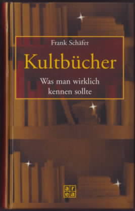 Bild des Verkufers fr Kultbcher : was man wirklich kennen sollte. Frank Schfer zum Verkauf von Ralf Bnschen