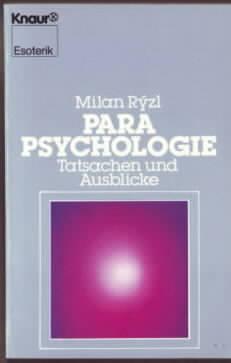 Bild des Verkufers fr Parapsychologie : Tatsachen und Ausblicke Milan Ryzl. [bers. nach dem in amerikan. verf. Ms. ins Dt. von Karlhermann Bergner] zum Verkauf von Ralf Bnschen