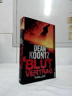 Blutvertrag : Thriller. Dean Koontz. Aus dem Amerikan. von Bernhard Kleinschmidt