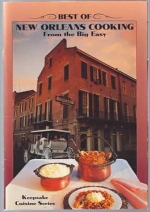Seller image for Best of New Orleans cooking : from the Big Easy. Editor: Lucy Hanley. Keepsake Cuisine Series . for sale by Ralf Bnschen
