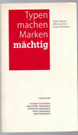 Typen machen Marken mächtig : Anzeigen-Typographie Stefan Rögener ; Albert-Jan Pool ; Ursula Pack...