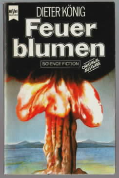 Feuerblumen : Science-fiction-Roman. Dieter König.