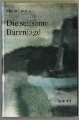 Die seltsame Bärenjagd. Maiju Lassila. Illustrationen von Inge Jastram. Aus d. Finn. übertr. von ...